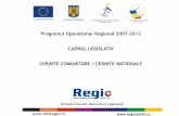 Programul Operational Regional 2007-2013 CADRUL ... cadrul legislativ...REGIO PROGRAMUL OPERATIONAL REGIONAL 2007-2013 Regio reprezinta instrumentul prin care Uniunea Europeana finanteaza