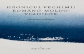 HRONICUL VECHIMII ROMÂNO-MOLDO- VLAHILOR · HRONICUL VECHIMII ROMÂNO-MOLDO-VLAHILOR DimitrieCantemir Ev SCRIPTORIUM. Hroniculvechimii româno-moldo-vlahilor Colect, iaEv. Hronicul