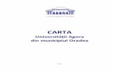 Universității Agora din municipiul Oradeaunivagora.ro/m/filer_public/2012/08/09/carta_uao_2012_1.pdf3 Motto: „Acces la succes!” PREAMBUL La 27 mai 1999, a luat fiinţă la Oradea,