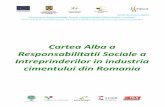 Cartea Alba a Responsabilitatii Sociale a Intreprinderilor ...cementnet.ro/wp-content/uploads/cartea-alba-ciment.pdf · Cuprins 1. Scop si Metodologie 1.1. De ce o Carte Alba a RSI