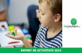Raport de activitate - Help Autism de activitate 2014.pdf · transfer de bune practici cu DGASPC Suceava, am inaugurat în februarie filiala Help Autism punând bazele programului