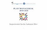 PLAN MANAGERIAL 2019-2020isjilfov.ro/files/fisiere/Plan_managerial_ISJ_2019-2020_final_1.pdf · PLAN MANAGERIAL 2019-2020 Prezentul Plan managerial a fost conceput din perspectiva