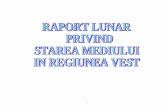 RAPORT PRIVIND STAREA MEDIULUI IN REGIUNEA VEST – …arpmtm.anpm.ro/files/arpm timisoara/starea mediului/rapoarte lunare... · cuprins raport privind starea mediului in regiunea