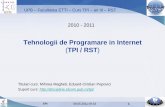 Tehnologii de Programare in Internet TPI / RSTdiscipline.elcom.pub.ro/tpi/Curs_TPI_41_v01.pdfTPI 09.05.2011 09:33 9 Tehnologia Java Servlet Un servlet este un obiect al unei clase