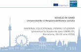 SCOALA DE VARA Universitatile si Responsabilitatea sociala...derulate de studenti in folosul comunitatii” a avut loc in perioada 18-22 iulie 2016 in cadrul Universitatii din Barcelona