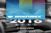 A doua ediție · 2017-02-07 · 5 ISOLTUBEX A fost înființata în anul 2002 cu scopul de a distribui produse de instalații termice si sanitare provenite din alte țări, în principal