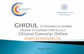 GHIDUL - Embassy of Romania...programare prealabilä) pentru a putea fi trimise spre Sectia consularä, cererile trebuie sä fie 1 complete, atunci veti gäsi în partea de jos butonul