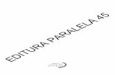 45 PARALELA EDITURA - Editura Paralela 45 · De asemenea, am redat cu fi delitate Tabelul Cronologic. Mulțumesc editurii Paralela 45 și cu deosebire editorului și poetu-lui Cosmin