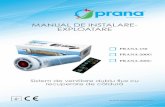 MANUAL DE INSTALARE- EXPLOATARE - PRANA ROMANIA · Sistemele de ventilare «PRANA-150» şi «PRANA-200» sunt axate pe crearea şi menţinerea unui microclimat sănătos în încăperi