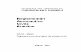 Reglementări Aeronautice Civile Române Ed 01.pdf · sau la sol a aeronavei. (2) Activităţi aeronautice civile: totalitatea activităţilor legate de proiectarea, construcţia,