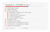 Cursul 4 - CLASE în C++ - Euro Informatica · O colecţie de funcţii membru – tratamente (metode) ce se aplică obiectelor. Un trartament se execută de către un obiect ca răspuns