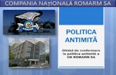 POLITICA ANTIMITĂ - Romarmromarm.ro/qrtfiles/uploads/2016/03/Politica-anti-mita.pdf · C.N. ROMARM S.A. Exemplu practic: Un funcționar din zona financiarăa companiei a fost rugat