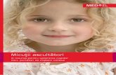 24163 2.0 Little Listeners Romanian 2016...de cercetare menţionat la pagina 3. Această broşură este dedicată în special părinţilor şi celor care se ocupă de copii, dar este