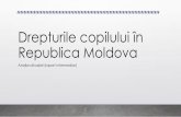 Drepturile copilului în Republica Moldova · Tema de acasă: obiective și date limită •Elaborarea unui Raport (intermediar) asupra implementării CDC în R. Moldova (2017-2019)