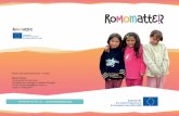 ROMOMATTER Web site |  · • Dezvoltarea gândirii critice a fetelor rome în legătură cu dreptul lor la justiție reproductivă • Elaborarea unui set de recomandări care să