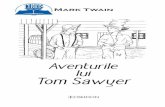 Aventurile lui Tom Sawyercdn4.libris.ro/userdocspdf/686/Aventurile lui Tom Sawyer - Mark Twain.pdf · Să nu-mi zici pe nume de nu te-oi cotonogi, de o să mă Gii minte! Tom nu era