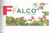 F de la Falco, Vulturul - Falco devine curajos (necartonat) de la Falco... · 2018-02-23 · doar animalele ale cdror nume incep cu sunetul F! 'r Qo o oo o r * Pronuntd si scrie literele