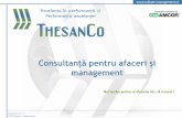 management · 2014-06-11 · Fiecare proiect / misiune de consultanță să se finalizeze cu un Sistem de Management eficient și flexibil, un instrument util managerial, pentru a