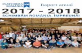 Raport anual 2017 2018 - RO100Aceste valori și principii unesc membrii Platformei România 100 și sunt baza pe care, împreună, putem clădi o Românie puternică, prosperă, europeană.