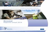 Raportul anual 2014...Rezumat Raportul anual 2014 Securitatea şi sănătatea în muncă - preocuparea noastră, a tuturor. În avantajul tău. În beneficiul companiilor. Europe Direct
