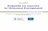 Uwe KONST Exportă cu succes în Uniunea Europeană · 5 Un ghid practic pentru întreprinderile mici și mijlocii din Republica Moldova Intenţia noastr ă a fost ca prin intermediul