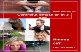 Controlul emoțiilor în 3 pași · 2 CONTROLUL EMOȚIILOR ÎN 3 PAȘI! În urma puneri în practică a informațiilor din acest material vei putea: Să te eliberezi de sentimentele