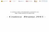 Craiova Drama 2015 · Regizor de teatru, artist vizual şi dramaturg american, figură impozantă a teatrului experimental, ... Locul 2 – Montare textului într-un spectacol de