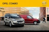 OPEL COmbO - autoerebus · Orice plan ai avea, Opel Combo îi poate face faţă. De la furgonul Combo Cargo la auto-vehiculul de familie Combo Tour, acest model versatil face față
