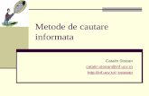 Metode de cautare informataid.inf.ucv.ro/~cstoean/courses/ia/c3.pdf · Catalin Stoean Inteligenta Artificiala 2/69 Cursul anterior Metode de cautare neinformata (blind search) Solutiile