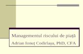 Adrian IonuţCodirlaşu, PhD, CFA - ASEdofin.ase.ro/acodirlasu/lect/riskmgdofin09/mkrisk.pdfMangementul riscului de ratăde dobândă Instrumentele care se iau în considerare pentru
