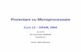 Proiectare cu Microprocesoareusers.utcluj.ro/~rdanescu/pmp_c12.pdfPaşii unui proces DMA tipic: 1) Controllerul DMA anunţăcererea, pe pinul HOLD. 2) 8086 terminăciclul de magistrala