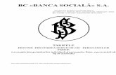 BC «BANCA SOCIALĂ» S.A.bancasociala.md/files/Tarif-fiz 2014 rom_1.pdf10. Cautarea la cererea clientului a sumei ce n-a ajuns la destinaţie(în lei mold. 50 lei pentru o cerere