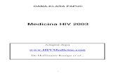 Medicina HIV 2003 · Medicina HIV este un domeniu in continua schimbare. Editorii si autorii lucrarii ‘HIV Medicine” au depus toate eforturile necesare pentru a pune la dispozitie