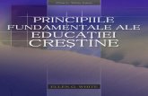Principiile fundamentale ale educaţiei creştineFE).pdfCartea Educa¸tie a aparut în 1903 si¸ trata problemele si¸ principiile˘ de baza ale lucr˘ arii din scoli,¸ iar în 1913