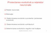 Proiectarea evolutivă a rețelelor neuronalestaff.fmi.uvt.ro/~flavia.micota/AlgMeta/2017-2018/algmeta_curs13.pdf · Retele neuronale – modelul biologic Creierul uman cca 1010 neuroni,