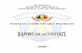 RAPORT DE ACTIVITATE 2009 · 2017-02-12 · 9 pentru posturile înarmate s-au executat şedinţe practice de instruire cu privire la cunoaşterea de către agenţii comunitari a modului
