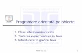 Programare orientată pe obiecte POO09 - T.U. Cluj 3 Evenimente, surse şi ascultători de eveniment Toate acţiunile utilizatorilor aparţin unui set abstract de lucruri numite evenimente.