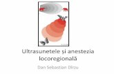 Ultrasunetele și anestezia locoregională · care utilizează ultrasunetele reflectate in corpul omenesc, drept vector al informaţieimedicale •majoritatea tehnicilor de reprezentare
