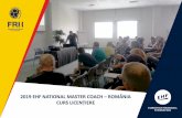 2019 EHF NATIONAL MASTER COACH – ROMÂNIA CURS …frh.ro/pdf/master_coach/Prezentare-National-Master-Coach-Romania-FRH (2).pdfcurs National Master Coach în România. Modulele vor