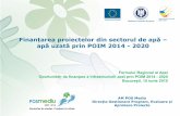 Finanțarea proiectelor din sectorul de apă – apă uzată ... · Titlul proiectului subtitlu Ministerul Fondurilor Europene Programul Operațional Infrastructură Mare (POIM) Axa