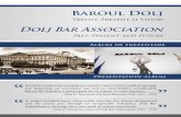 Dolj Bar Association - universuljuridic.ro...avocaţi cu drept de exercitare a profesiei. Publicăm Albumul de Prezentare a Baroului Dolj din respect pentru istoria Baroului și pentru
