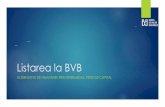 Listarea la BVB · Cum sprijinä Bursa de Valori Bucuresti companiile listate BURSA Prima de a unel tompaNi indicå, ObiteL înteputtd nol viegi o companie. Atuxl and tompaNa devl*
