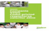 Compania Valeo Codul privind respectarea valorilor …...10 Codul Valeo privind respectarea valorilor etice Ne angajăm să garantăm condiții de siguranță la locul de muncă, în