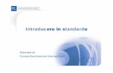 Introduc în standarde...(clasificare în funcție de obiectul de standardizare) Standarde de produs și de performanță Ce tip de standard este în joc? (clasificare în funcție