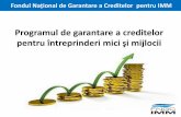 Programul de garantare a creditelortheassociates.ro/files/presentations/038da9c952f879530be7e2684e61e809.pdf · Alpha Bank România Banca Românească Bancpost BRD - Groupe Societe