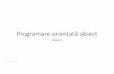 Programare orientată obiect - ASEpocatilu.ase.ro/dwld/POO-Cursul 11.pdf · •Comportament diferit pentru anumite tipuri de date •Apeluri de funcții specifice: comparații, sortări