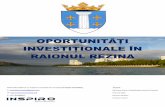 OPORTUNITĂȚI INVESTIȚIONALE ÎN RAIONUL REZINA · 2015-03-25 · agricultura, turismul. Prioritatea Guvernanței locale este de a asigura o ... reciprocă a investiţiilor pe care