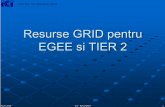 Resurse GRID pentru - UTClujusers.utcluj.ro/~sebestyen/gridtraining/ici GRID 29 oct 2007.pdf · X64 2.6 Ghz • 4 GB RAM (DDR-400) • HDD 73 GB • 4 x GigaEthernet ports • SO: