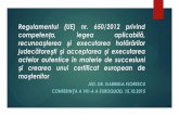 Regulamentul (UE) nr. 650/2012 privind Regulamentul (UE) nr. 650/2012 privind competența, legea aplicabilă, recunoașterea și executarea hotărârilor judecătorești și acceptarea