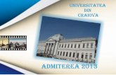 UNIVERSITATEA DIN CRAIOVAccoc.ucv.ro/documente/admitere/admiterea 2013.pdf · Ghidul Admiterea 2013 este realizat de Centrul de Consiliere şi Orientare Profesională, pe baza informaţiilor